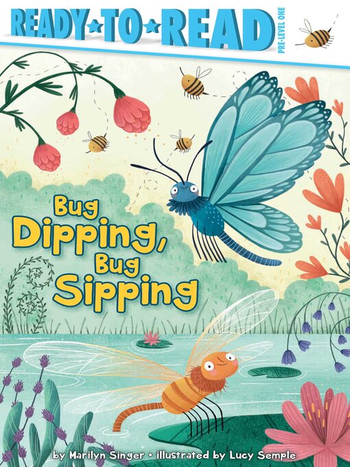 Title details for Bug Dipping, Bug Sipping: Ready-to-Read Pre-Level 1 by Marilyn Singer - Wait list